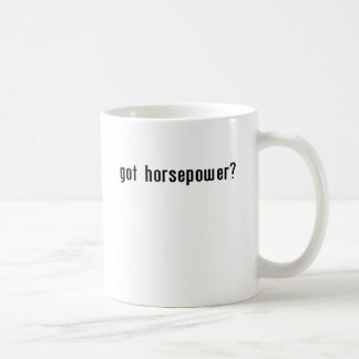 Got Horsepower? Coffee Mug
