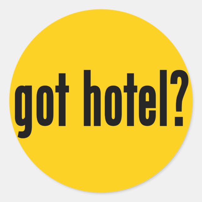 got hotel? classic round sticker (Front)