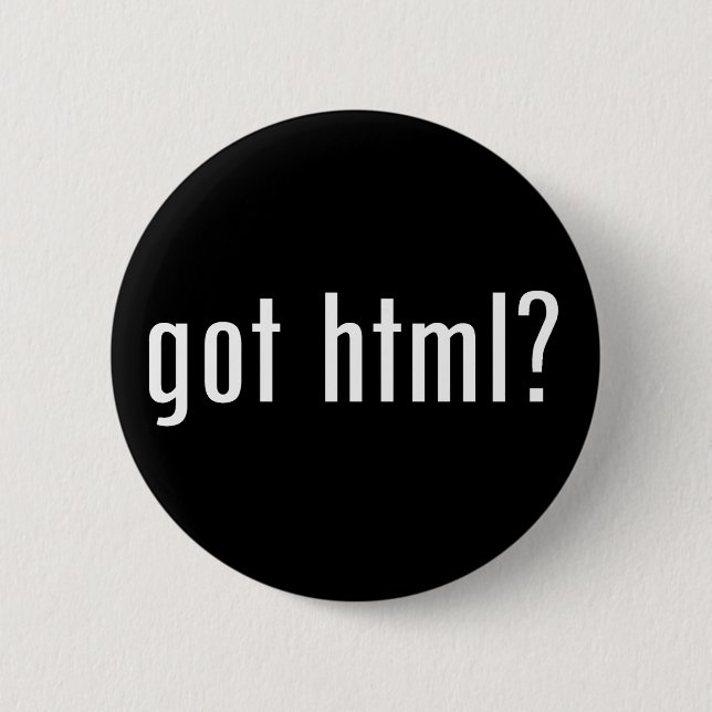 got html? 2 inch round button (Front)