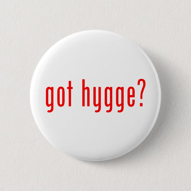 got hygge? 2 inch round button (Front)