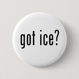 got ice? 2 inch round button
