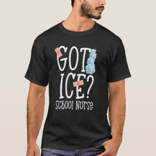 Got Ice School Nurse Shirt Funny Quote Nursing Gif