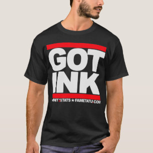 Got Ink? T-Shirt