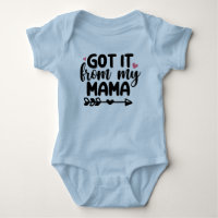 Got it from my Mama Blue Baby Bodysuit