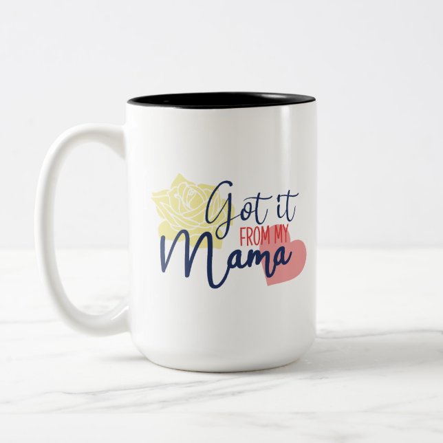 Got it from my mama  Two-Tone coffee mug (Left)