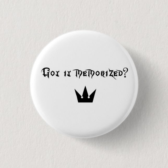 Got it Memorized? 1 Inch Round Button (Front)