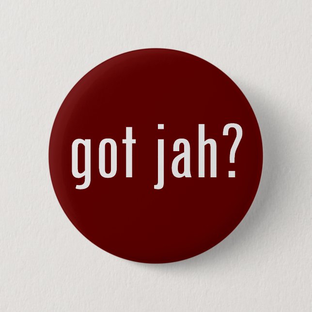 got jah? 2 inch round button (Front)