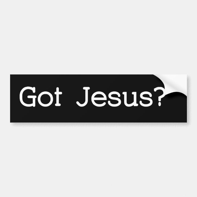 Got Jesus Bumper Sticker (Front)
