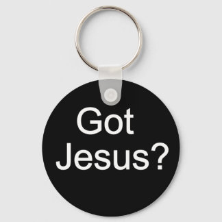 Got Jesus? Keychain