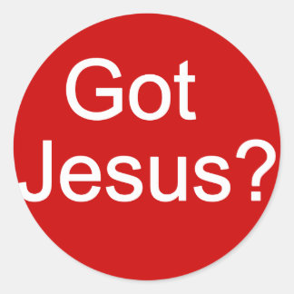 Got Jesus? Sticker