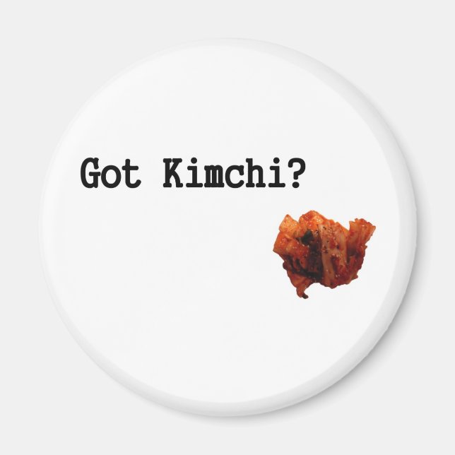 Got Kimchi? Magnet (Front)