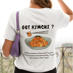 Got Kimchi ? T-Shirt