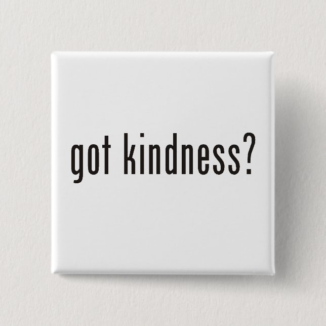 got kindness? 2 inch square button (Front)
