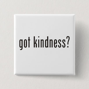 got kindness? 2 inch square button