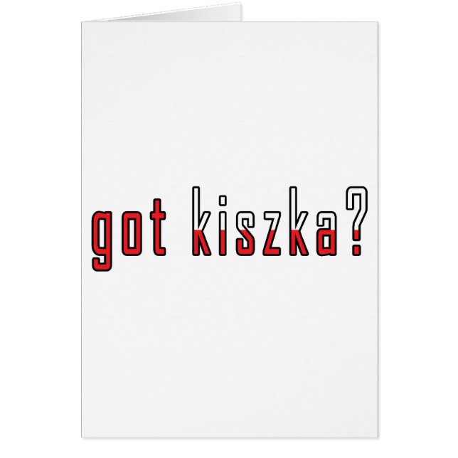 got kiszka? Flag (Front)