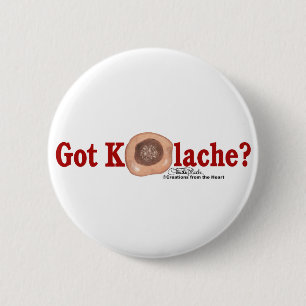 Got Kolache? 2 Inch Round Button
