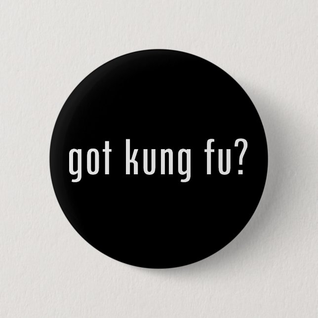 got kung fu? 2 inch round button (Front)