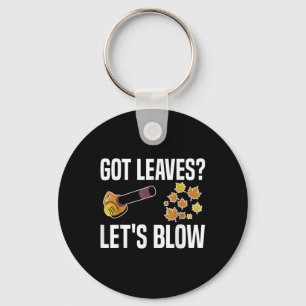 Got Leaves_ Lets Blow Leaf Blower Autumn Keychain