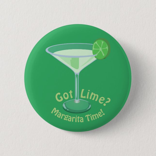 Got Lime? Margarita Time! Cocktail Slogan 2 Inch Round Button (Front)