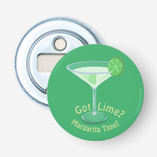 Got Lime? Margarita Time! Cocktail Slogan Bottle Opener