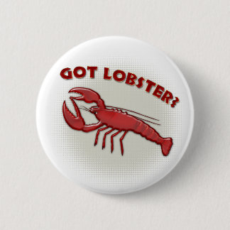 Got lobster? 2 inch round button