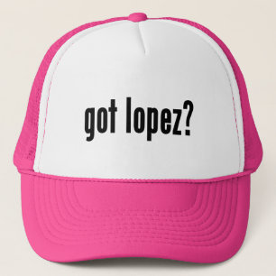 got lopez? trucker hat