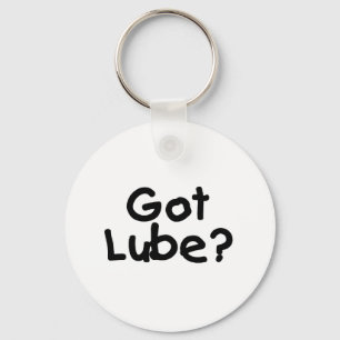 Got Lube? Keychain