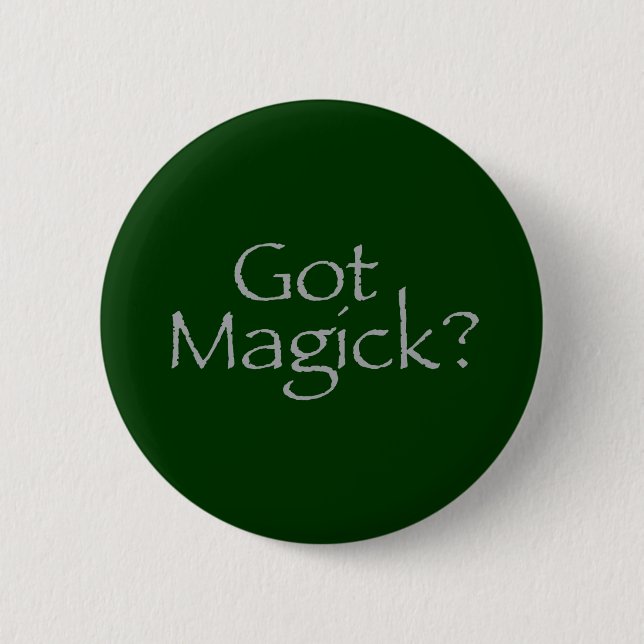 Got Magick? 2 Inch Round Button (Front)