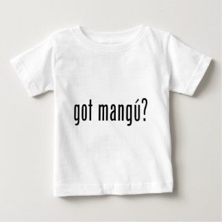 got mangu? baby T-Shirt