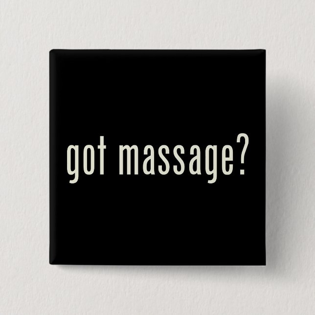 Got Massage? 2 Inch Square Button (Front)
