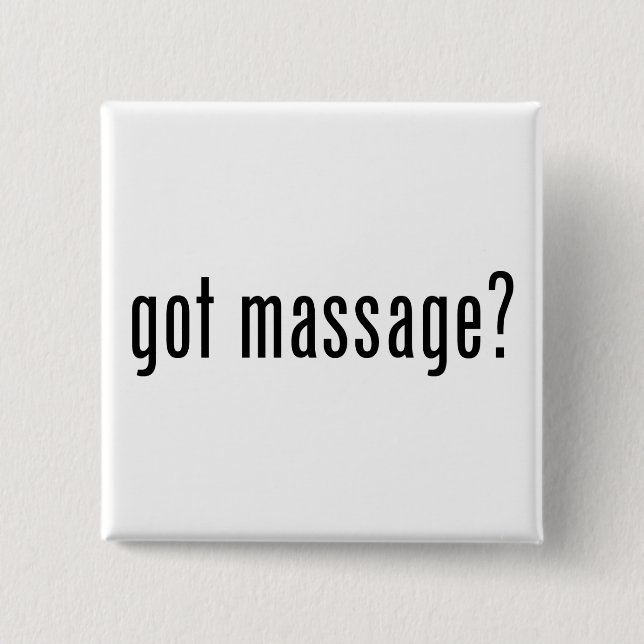 Got Massage? 2 Inch Square Button (Front)