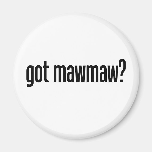 got mawmaw magnet (Front)