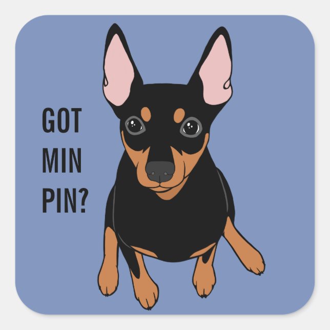 Got Min Pin? Miniature Pinscher (Black) Sticker (Front)