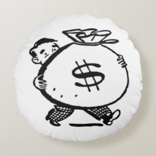 GOT MONEY ? ROUND PILLOW