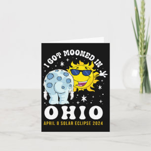 Got Mooned In Ohio Total Solar Eclipse 2024  Card