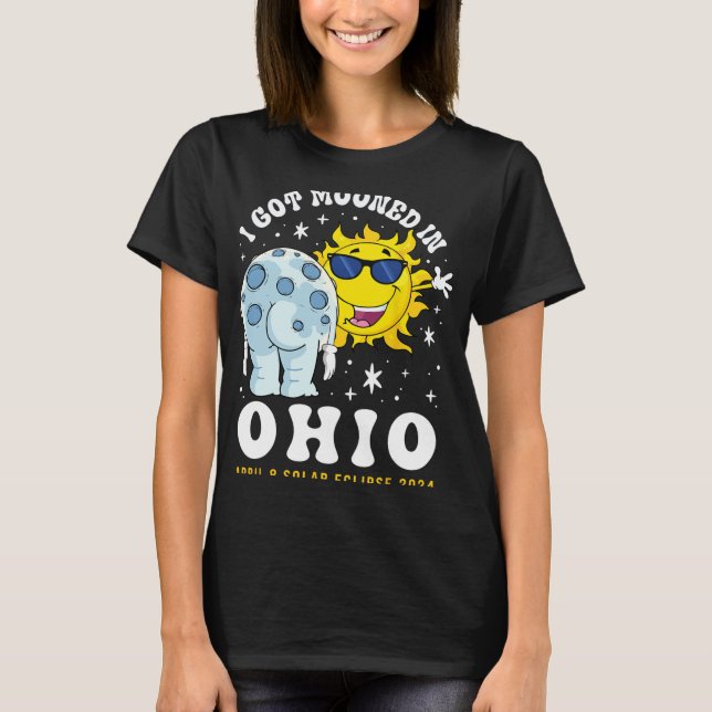 Got Mooned In Ohio Total Solar Eclipse 2024  T-Shirt (Front)