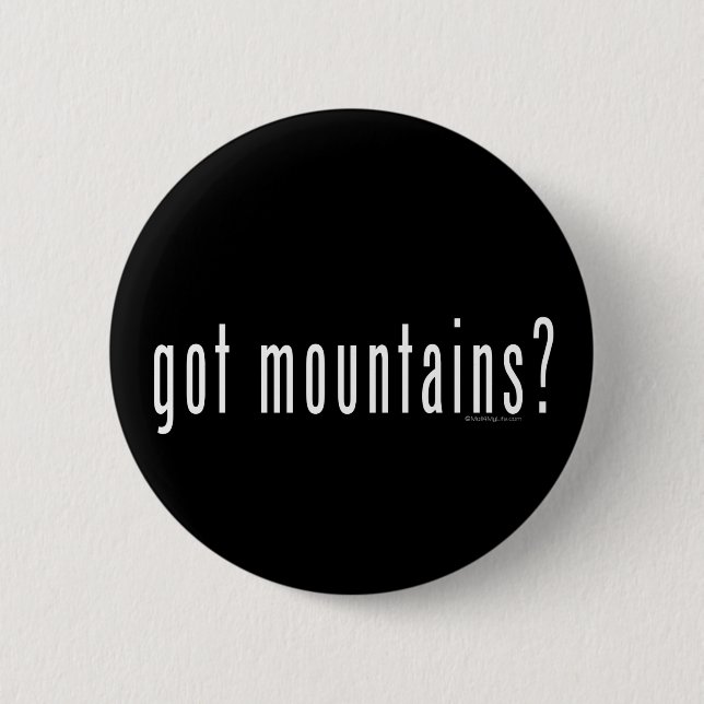 got mountains? 2 inch round button (Front)