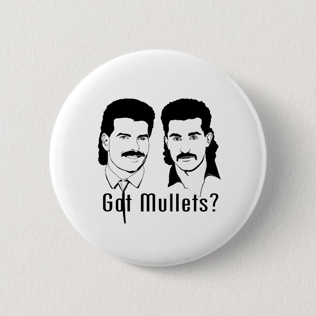 Got Mullets? 2 Inch Round Button (Front)