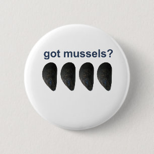 got mussels? 2 inch round button