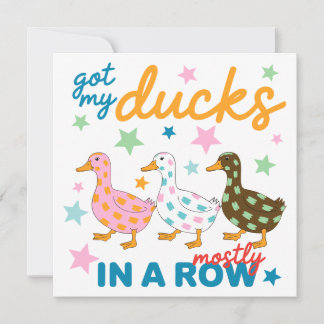 Got My Ducks Mostly In A Row Funny Duck Design Invitation