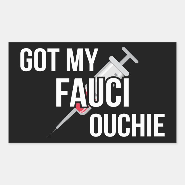 Got My Fauci Ouchie I Sticker (Front)
