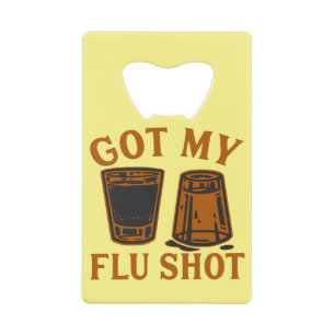 Got My Flu Shot Whisky #USAPatriotGraphics © Credit Card Bottle Opener