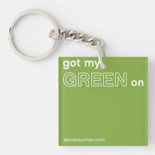 Got My Green On Keychain (Front)
