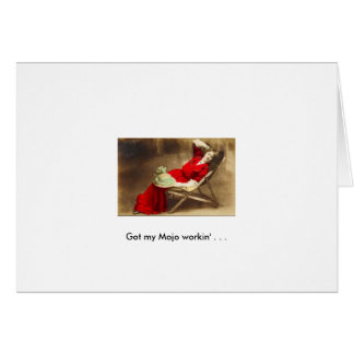 Got my Mojo workin' . . .