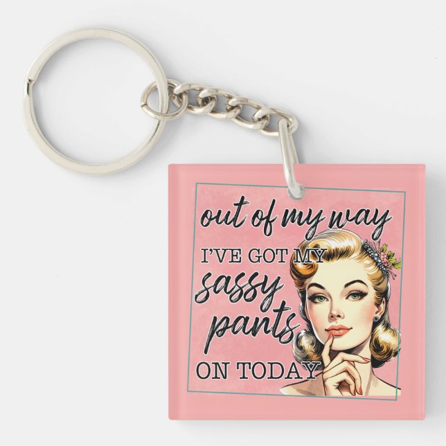 Got My Sassy Pants On Keychain (Front)