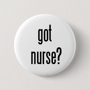got nurse? 2 inch round button