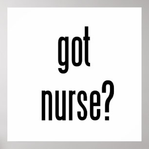 got nurse? poster