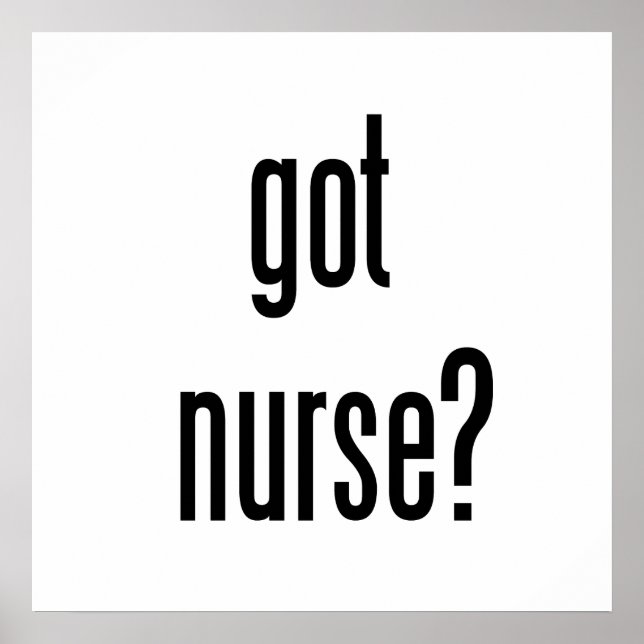 got nurse? poster (Front)