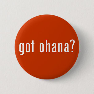 got ohana? 2 inch round button