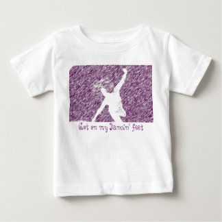 Got on my Dancin' ... Baby T-Shirt